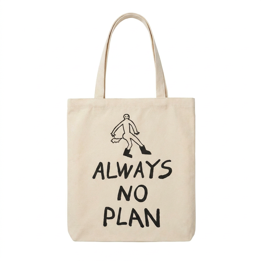 Always No Plan — Hand-Screen-Printed Canvas Tote with Green Straps